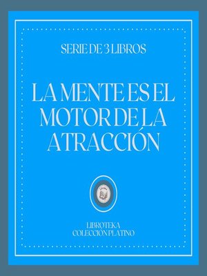 cover image of La Mente es el Motor de la Atracción (Serie de 3 Libros)